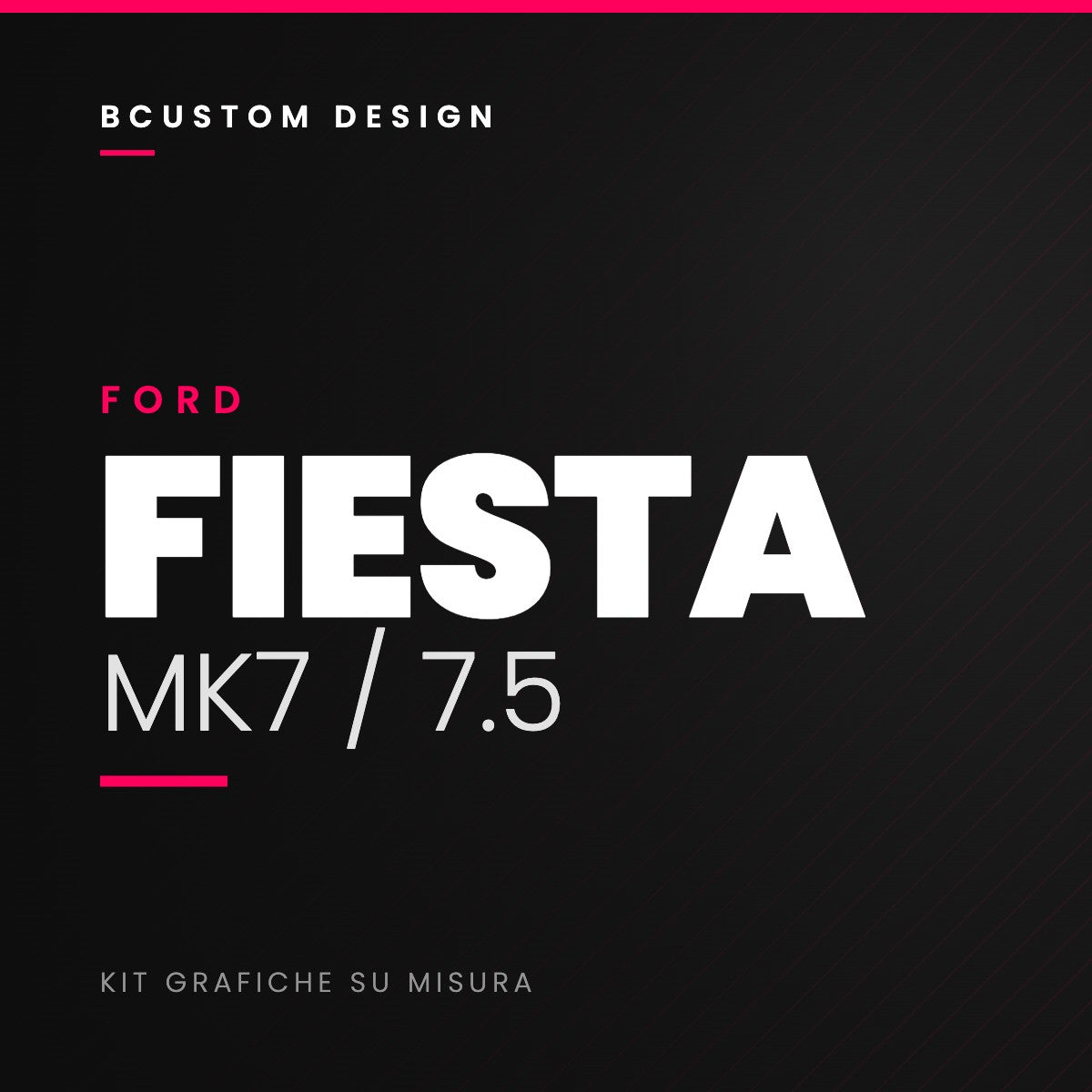 Kit grafiche Bcustom Ford Fiesta MK7/7.5