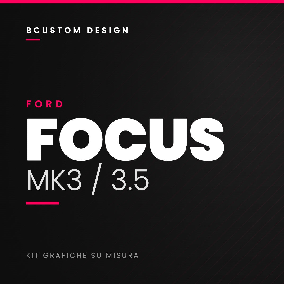 Kit grafiche Bcustom Ford Focus MK3/3.5