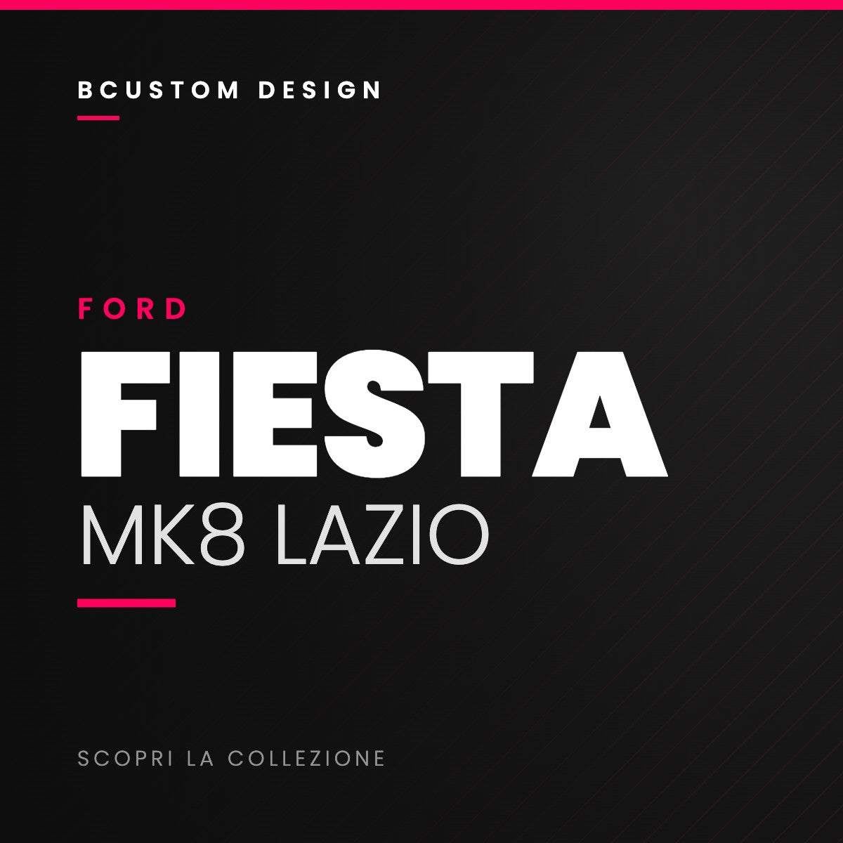 Bcustom Fiesta MK8 Lazio